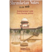 Shriniketan's Notes of Insurance Law for BSL & LL.B by Aarati & Company